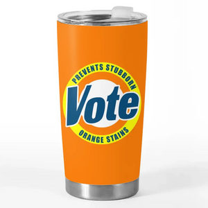 Anti Trump, Prevents Stubborn Orange Stains - America US Elections 20oz Tumbler