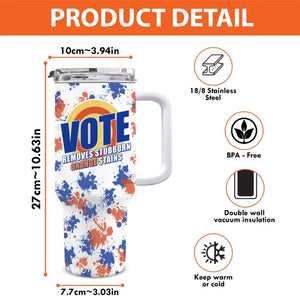 Anti Trump Sticker Vote, Removes Stubborn Orange Stains - America US Elections 40 Oz Stainless Steel Tumbler With Handle