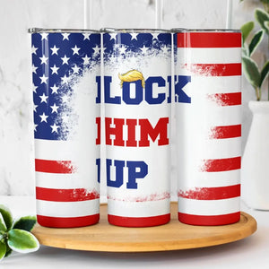 Lock Him Up, We Anti Trump - America US Elections Skinny Tumbler