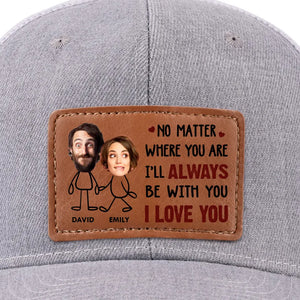 Custom Photo I Will Always Be With You - Couple Personalized Custom Leather Patch Hat - Gift For Husband Wife, Anniversary