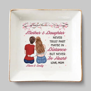 Mother & Daughter Never Truly Part - Family Personalized Custom Jewelry Dish - Gift For Mom, Daughter