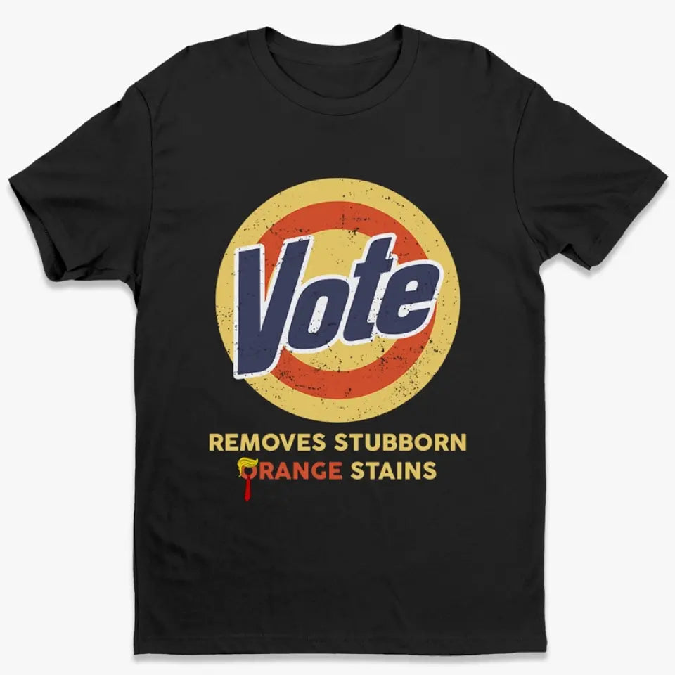 Removes Stubborn Orange Stains - America US Elections Unisex T-shirt, Hoodie, Sweatshirt