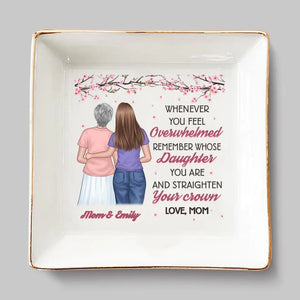 Remember Whose Daughter You Are And Straighten Your Crown - Family Personalized Custom Jewelry Dish - Gift For Daughter, Granddaughter