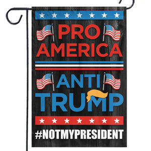 Pro America, Anti Trump - America US Elections House Flag, Garden Flag