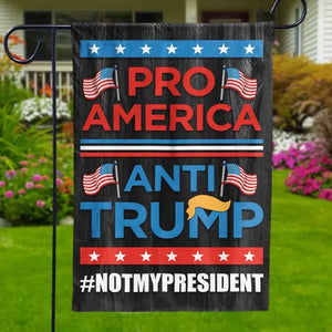 Pro America, Anti Trump - America US Elections House Flag, Garden Flag