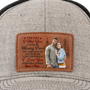 Custom Photo I Found My Missing Piece When I Met You - Couple Personalized Custom Leather Patch Hat - Gift For Husband Wife, Anniversary