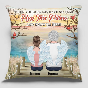 When You Miss Me, Have No Fear Hug This Pillow & Know I'm Here - Memorial Personalized Custom Pillow - Sympathy Gift For Family Members