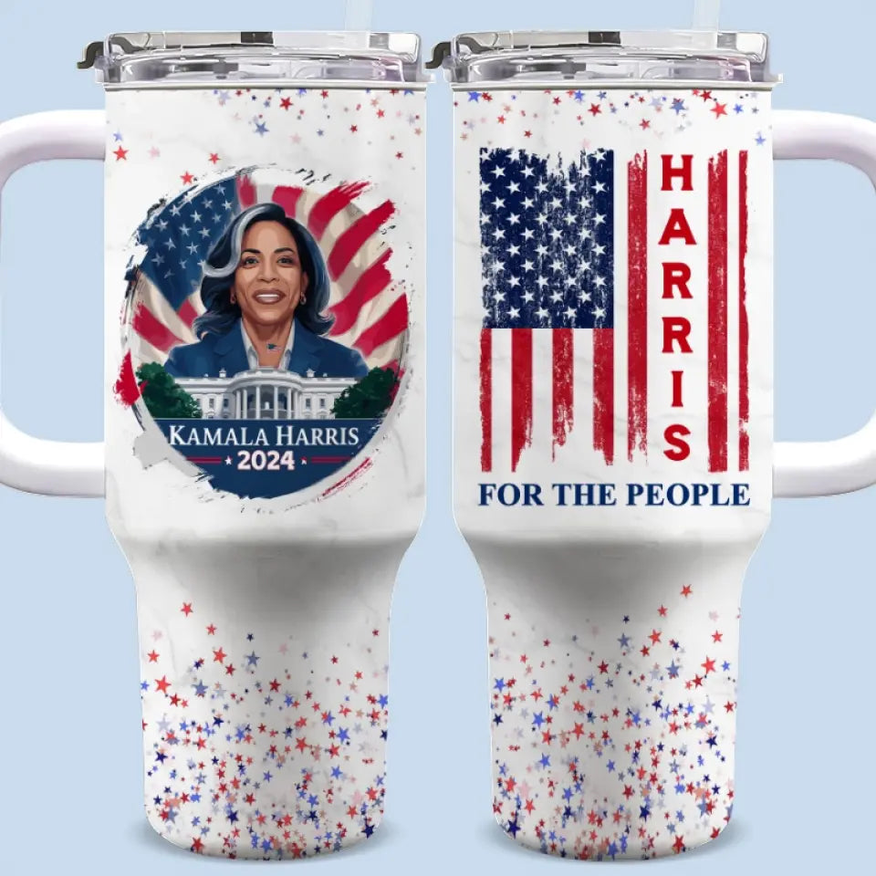 Kamala Harris For The People - America US Elections 40 Oz Stainless Steel Tumbler With Handle