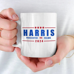 Vote For Harris, The Prosecutor 2024 - America US Elections White Mug