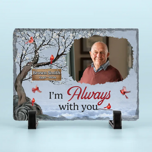 Custom Photo We're Always With You - Memorial Personalized Custom Rectangle Shaped Stone With Stand - Sympathy Gift For Family Members