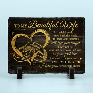 I Just Want To Be Your Last Everything - Couple Personalized Custom Rectangle Shaped Stone With Stand - Gift For Husband Wife, Anniversary