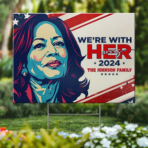 We're With Harris 2024 - America US Elections Yard Sign, Decoration Gift For Democrats