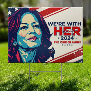 We're With Harris 2024 - America US Elections Yard Sign, Decoration Gift For Democrats