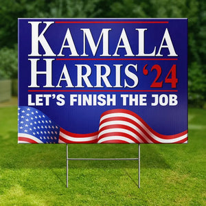 Kamala Harris 2024, Let's Finish The Job - America US Elections Yard Sign, Decoration Gift For Democrats