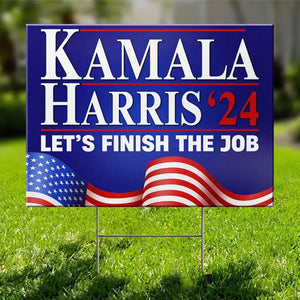 Kamala Harris 2024, Let's Finish The Job - America US Elections Yard Sign, Decoration Gift For Democrats