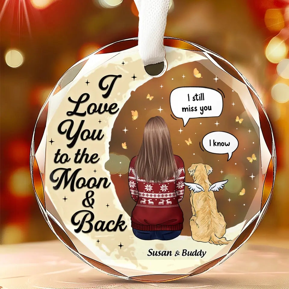 I Love You To The Moon And Back - Memorial Personalized Custom Circle Glass Ornament - Christmas Gift, Sympathy Gift For Pet Owners, Pet Lovers