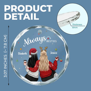 Always Friends - Bestie Personalized Custom Circle Glass Ornament - Christmas Gift For Best Friends, BFF, Sisters