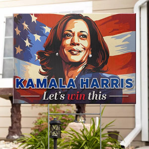 Kamala Harris, Let's Win This - America US Elections Yard Sign, Decoration Gift For Democrats