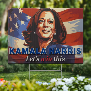 Kamala Harris, Let's Win This - America US Elections Yard Sign, Decoration Gift For Democrats