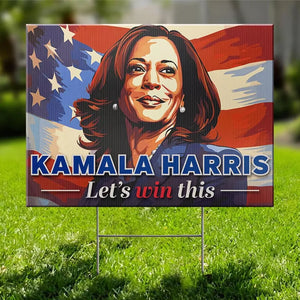 Kamala Harris, Let's Win This - America US Elections Yard Sign, Decoration Gift For Democrats