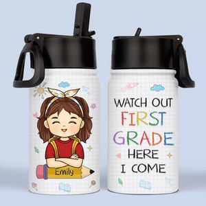 Watch Out First Grade, Here I Come! - Personalized Custom Kid Water Bottle - Back To School Gift For Kid, Grandkid