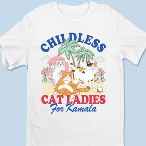 Childless Cat Ladies For Kamala - America US Elections Unisex T-shirt, Hoodie, Sweatshirt - Gift For Cat Owners, Cat Lovers