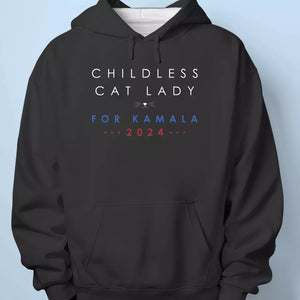 Childless Cat Lady, For Kamala 2024 - America US Elections Unisex T-shirt, Hoodie, Sweatshirt - Gift For Cat Owners, Cat Lovers