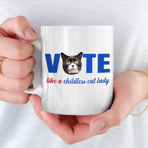 Custom Photo Vote Like A Childless Cat Lady - America US Elections White Mug - Gift For Cat Owners, Cat Lovers