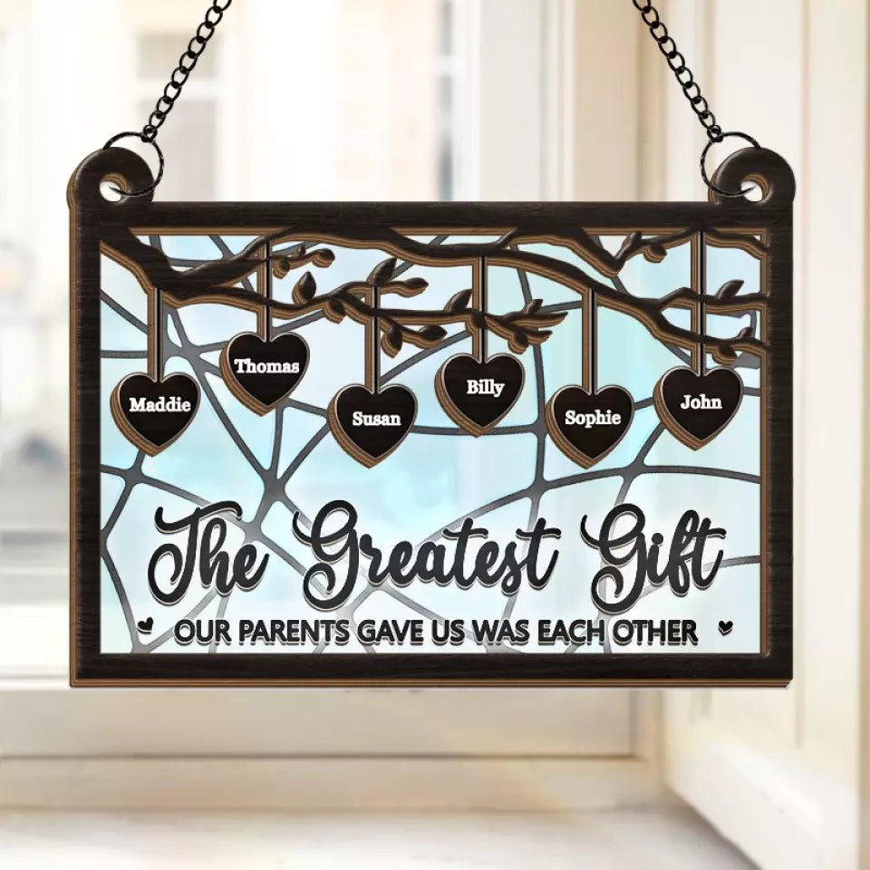 The Greatest Gift Our Parents Gave Us - Family Personalized Window Hanging Suncatcher - Gift For Family Members