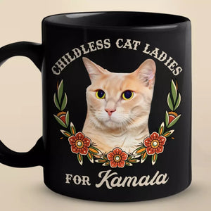 Custom Photo Childless Cat Ladies For Kamala - America US Elections White Mug - Gift For Cat Owners, Cat Lovers