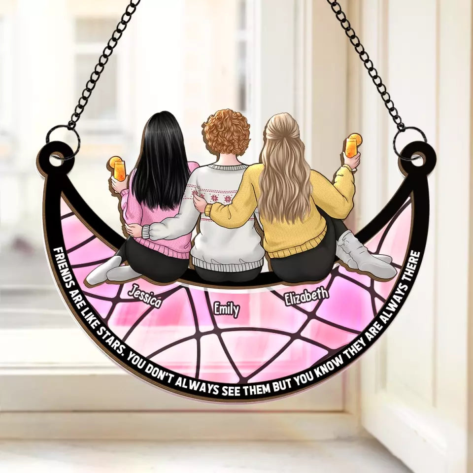 Friends Are Like Stars - Bestie Personalized Window Hanging Suncatcher - Gift For Best Friends, BFF, Sisters