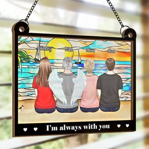 We're Always With You - Memorial Personalized Window Hanging Suncatcher - Sympathy Gift For Family Members