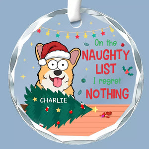 On The Naughty List I Regret Nothing - Dog & Cat Personalized Custom Circle Glass Ornament - Christmas Gift For Pet Owners, Pet Lovers