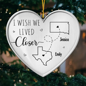 I Wish We Lived Closer - Bestie Personalized Custom Ornament - Metal Custom Shaped - Christmas Gift For Best Friends, BFF, Sisters