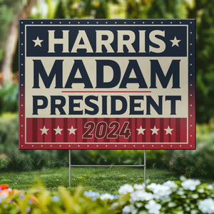 Harris, Madam President 2024 - America US Elections Yard Sign, Decoration Gift For Democrats