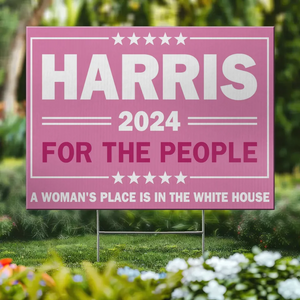 A Woman's Place Is In The White House - America US Elections Yard Sign, Decoration Gift For Democrats