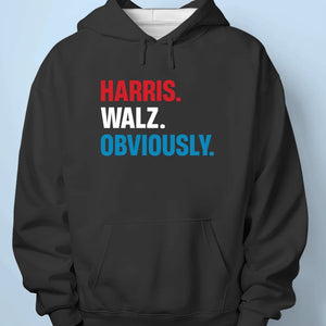 Harris Walz, Obviously - America US Elections Unisex T-shirt, Hoodie, Sweatshirt