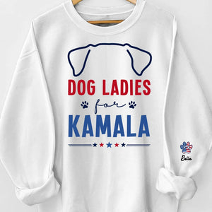 Dog Ladies For Kamala - America US Elections Unisex Sweatshirt With Design On Sleeve