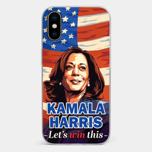 Kamala Harris, Let's Win This - America US Elections Clear Phone Case