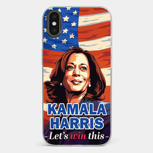 Kamala Harris, Let's Win This - America US Elections Clear Phone Case