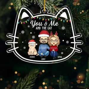 You & Me And The Cat - Couple Personalized Custom Ornament - Acrylic Custom Shaped - Christmas Gift For Husband Wife, Pet Owners, Pet Lovers