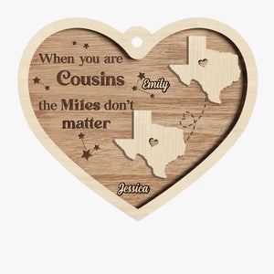 When You Are Family The Miles Don't Matter - Family Personalized Custom Ornament - Wood Custom Shaped - Christmas Gift For Family Members