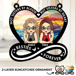 Not Sisters By Blood But Sisters By Heart - Bestie Personalized Window Hanging Suncatcher - Christmas Gift For Best Friends, BFF, Sisters