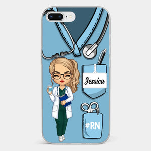 Be The Nurse You Would Want As A Patient - Nurse Personalized Custom Clear Phone Case - Appreciation, Thank You Gift, Nurse Life, Doctor Life