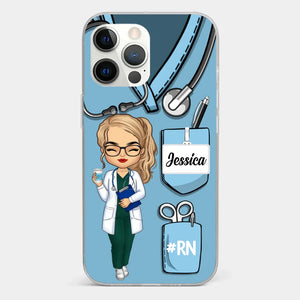 Be The Nurse You Would Want As A Patient - Nurse Personalized Custom Clear Phone Case - Appreciation, Thank You Gift, Nurse Life, Doctor Life