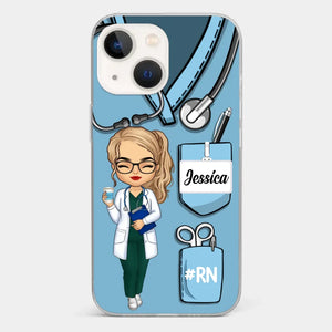 Be The Nurse You Would Want As A Patient - Nurse Personalized Custom Clear Phone Case - Appreciation, Thank You Gift, Nurse Life, Doctor Life