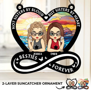 Not Sisters By Blood But Sisters By Heart - Bestie Personalized Window Hanging Suncatcher - Christmas Gift For Best Friends, BFF, Sisters