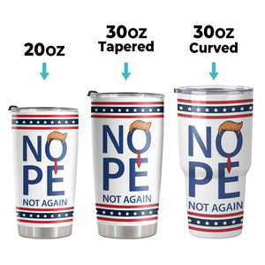 Nope, Not Again, Anti Donald Trump - America US Elections Tumbler