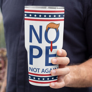 Nope, Not Again, Anti Donald Trump - America US Elections Tumbler