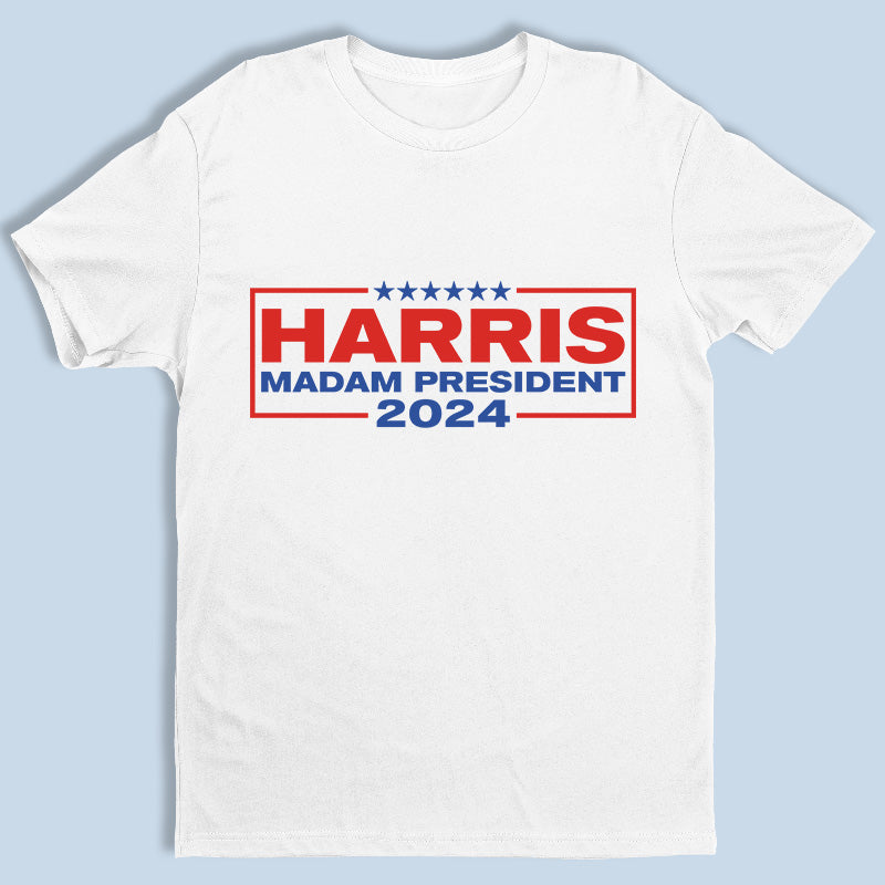 Madam President Harris 2024 - America US Elections Unisex T-shirt